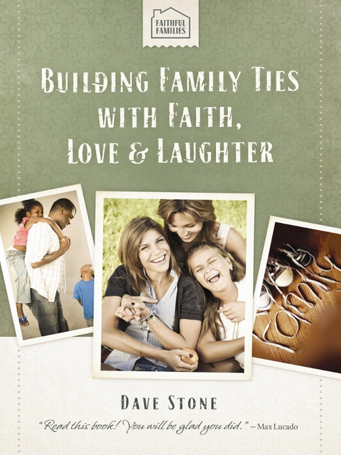 Cover image for book Building Family Ties with Faith, Love, and Laughter