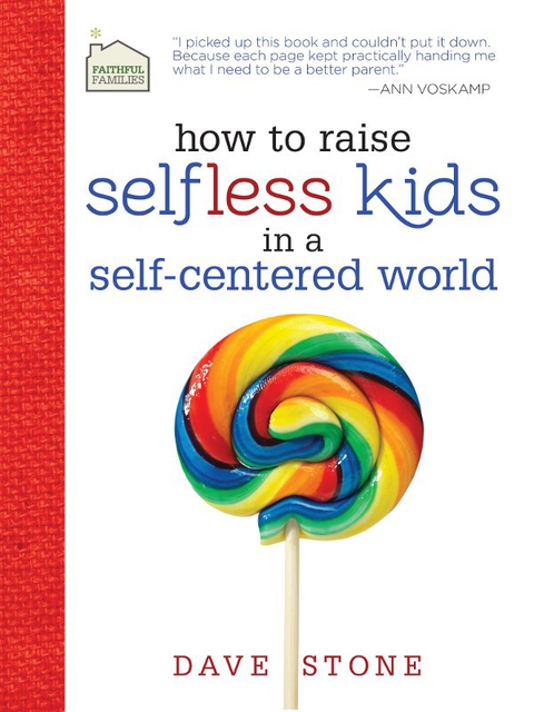 Cover image for book How to Raise Selfless Kids in a Self-Centered World