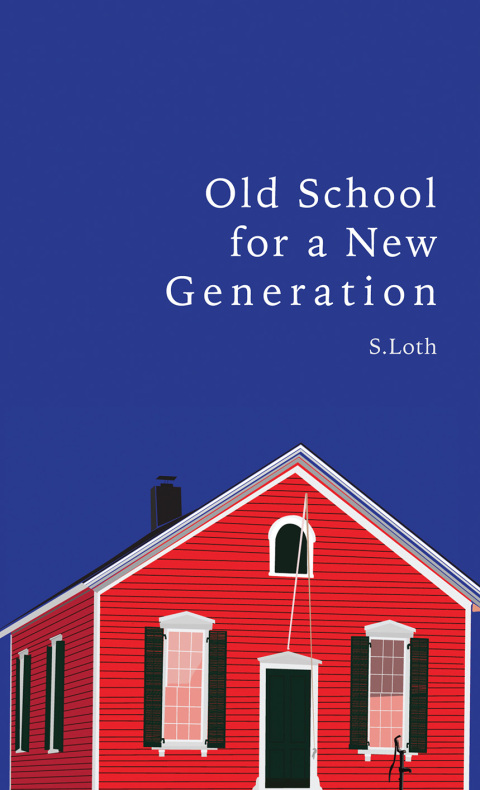 Cover image for book Old School for a New Generation