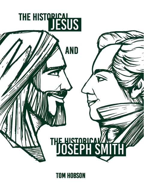Cover image for book The Historical Jesus and the Historical Joseph Smith