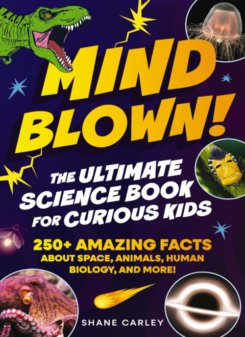 Cover image for book Mind Blown! The Ultimate Science Book for Curious Kids