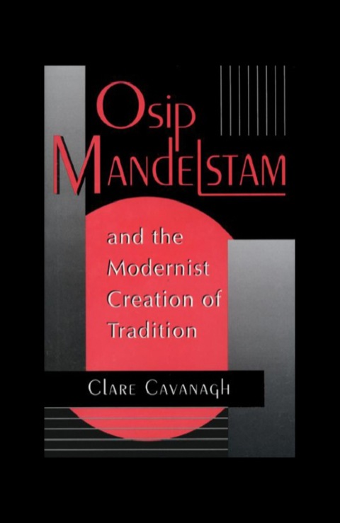 Cover image for book Osip Mandelstam and the Modernist Creation of Tradition