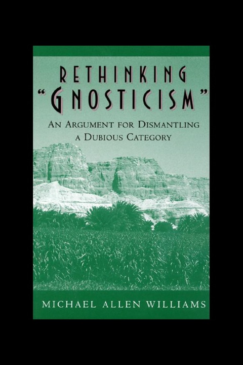 Rethinking \"Gnosticism\" 