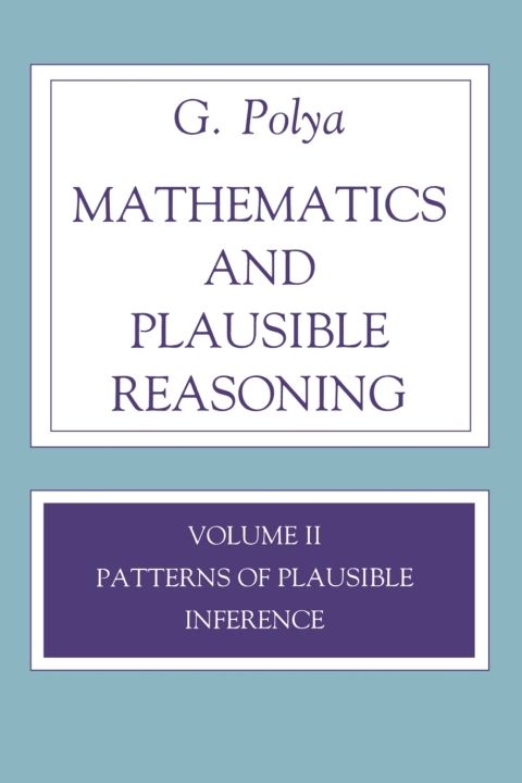 Mathematics and Plausible Reasoning, Volume 2 