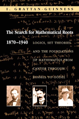 The Search for Mathematical Roots, 1870-1940