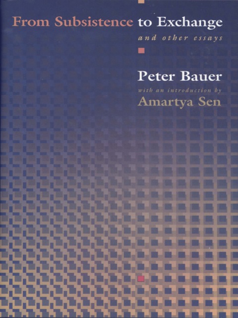 From Subsistence to Exchange and Other Essays 