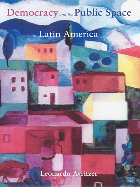 Cover image for book Democracy and the Public Space in Latin America