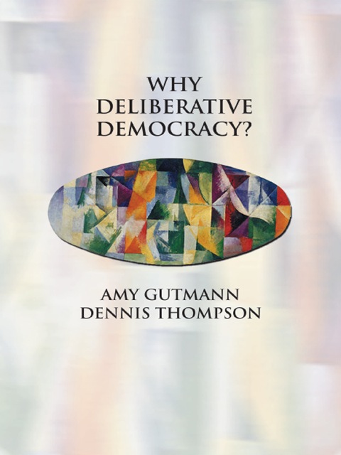 Why Deliberative Democracy? 