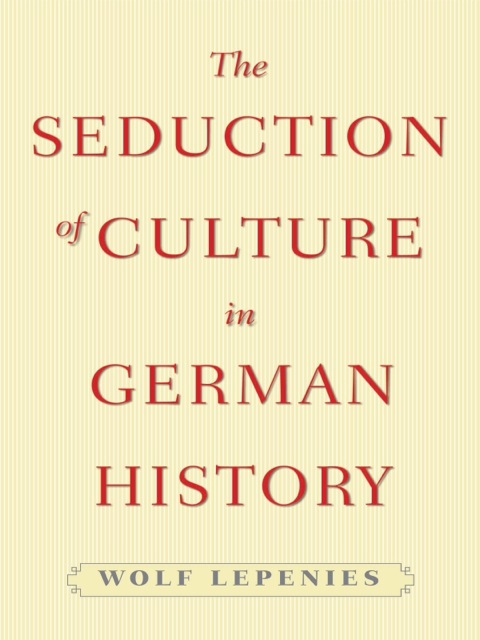 Cover image for book The Seduction of Culture in German History