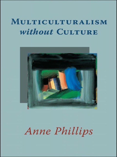 Multiculturalism without Culture 