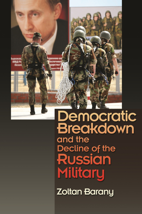 Cover image for book Democratic Breakdown and the Decline of the Russian Military