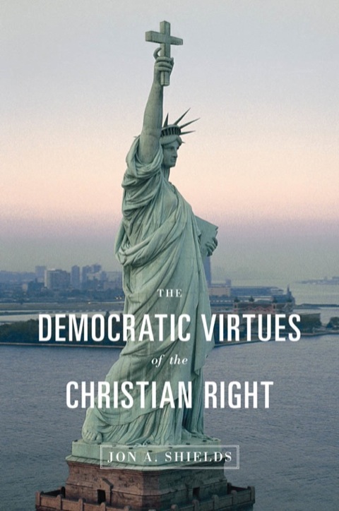 Cover image for book The Democratic Virtues of the Christian Right