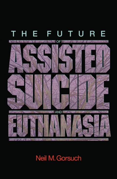 Cover image for book The Future of Assisted Suicide and Euthanasia