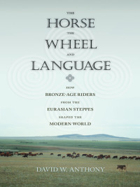 Cover image: The Horse, the Wheel, and Language 9780691148182