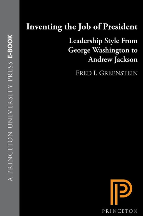 Inventing the Job of President 