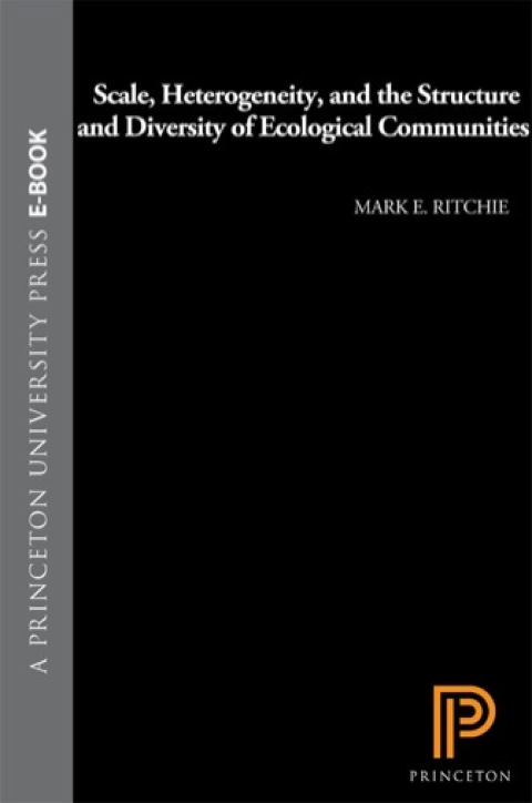 Cover image for book Scale, Heterogeneity, and the Structure and Diversity of Ecological Communities