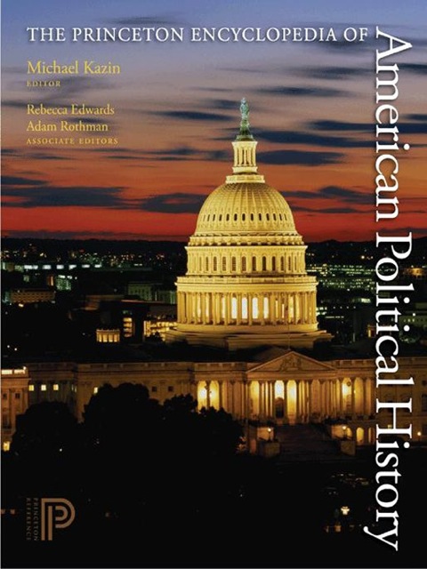 Cover image for book The Princeton Encyclopedia of American Political History. (Two volume set)