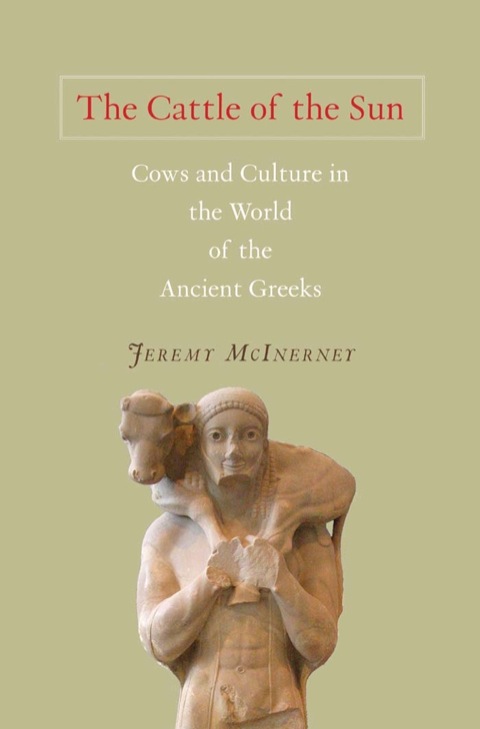 Cover image for book The Cattle of the Sun: Cows and Culture in the World of the Ancient Greeks