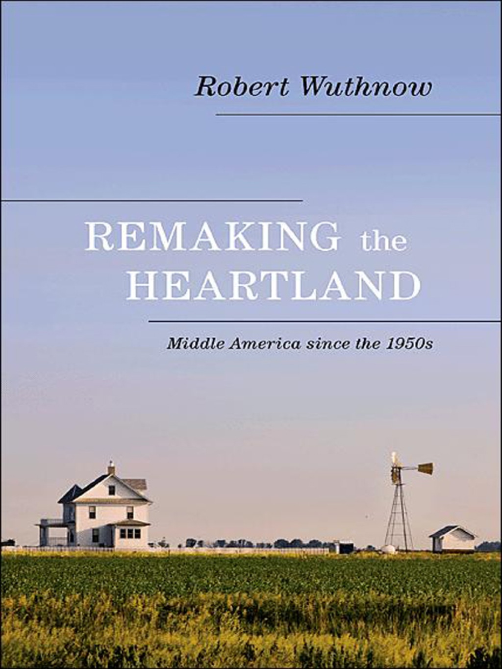 Remaking the Heartland (eBook) - Robert Wuthnow,