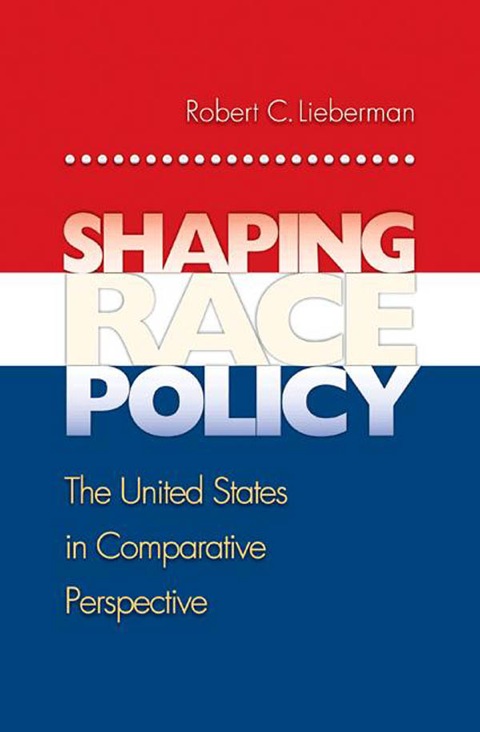 Cover image for book Shaping Race Policy
