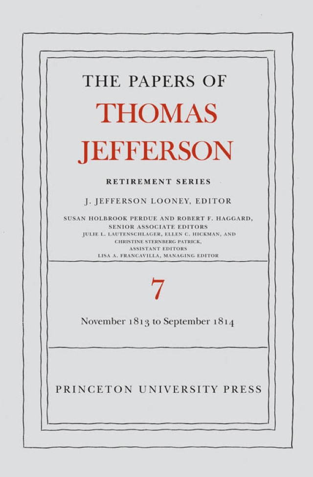 The Papers of Thomas Jefferson, Retirement Series, Volume 7