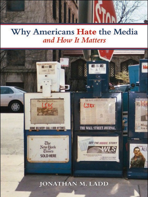 Cover image for book Why Americans Hate the Media and How It Matters