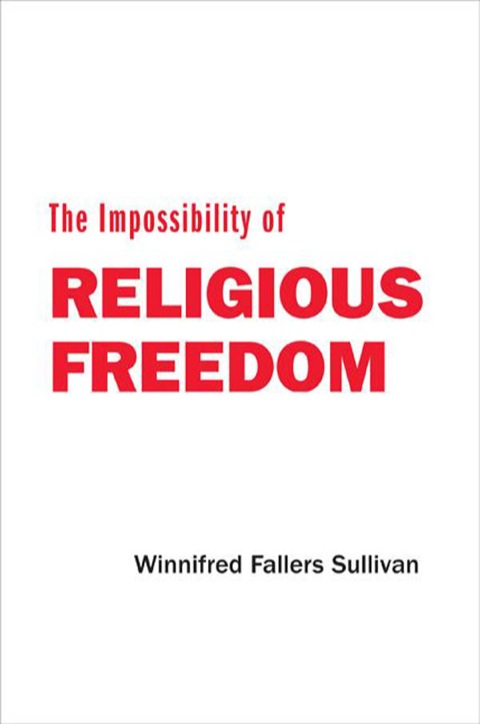 Cover image for book The Impossibility of Religious Freedom