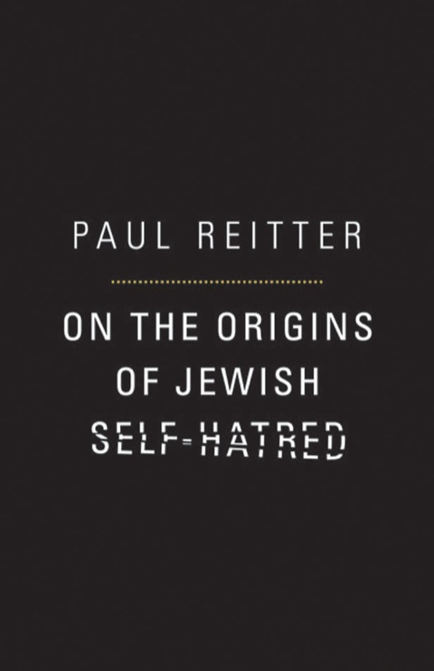On the Origins of Jewish Self-Hatred 