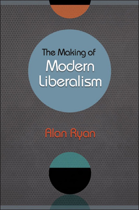 Cover image for book The Making of Modern Liberalism