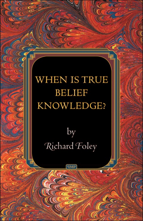 Cover image for book When Is True Belief Knowledge?