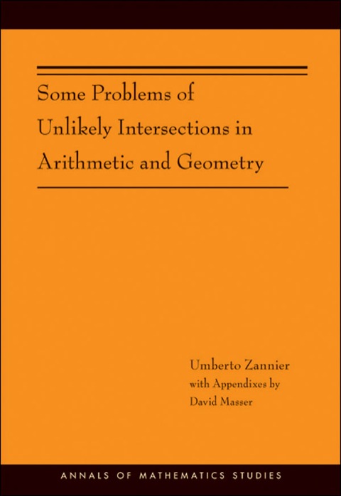 Cover image for book Some Problems of Unlikely Intersections in Arithmetic and Geometry