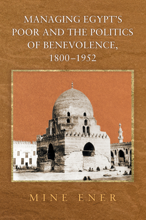 Cover image for book Managing Egypt's Poor and the Politics of Benevolence, 1800-1952