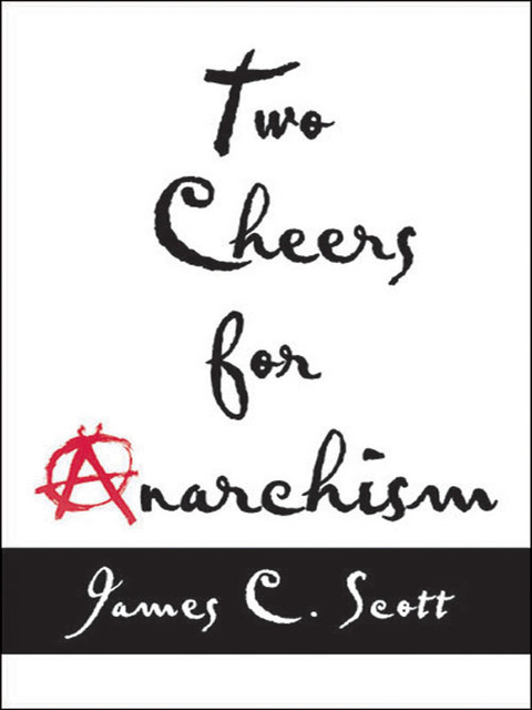 Two Cheers for Anarchism 