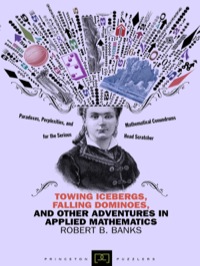 Cover image: Towing Icebergs, Falling Dominoes, and Other Adventures in Applied Mathematics 9780691158181