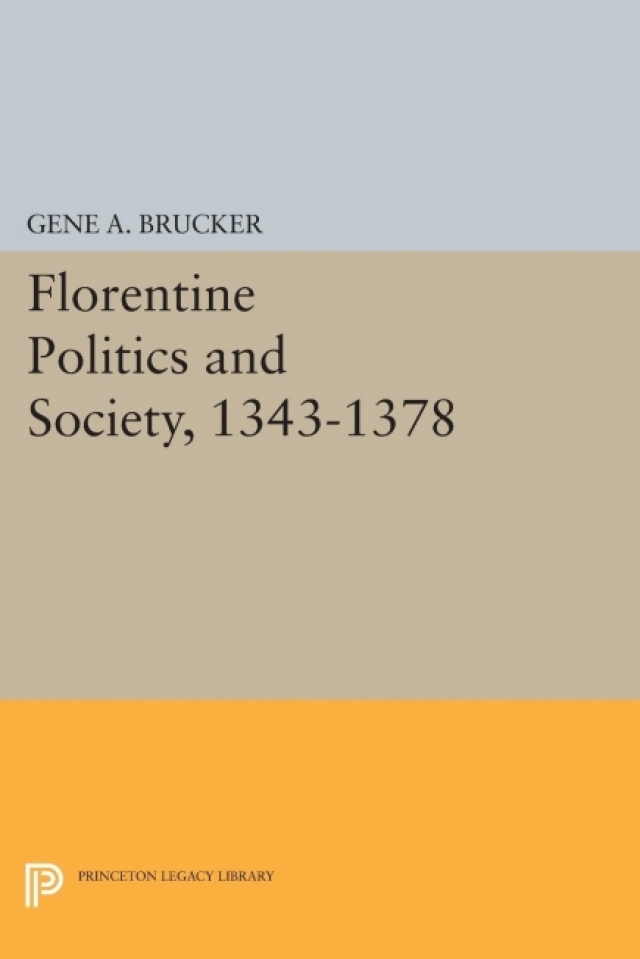 Florentine Politics and Society, 1343-1378