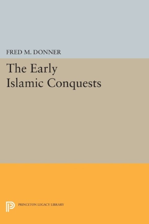 Cover image for book The Early Islamic Conquests