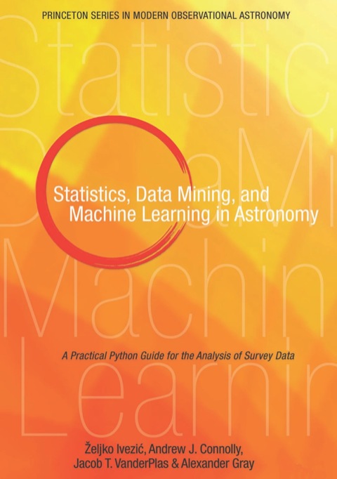 Statistics, Data Mining, and Machine Learning in Astronomy 