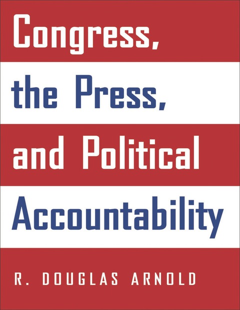 Cover image for book Congress, the Press, and Political Accountability