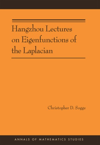 Hangzhou Lectures on Eigenfunctions of the Laplacian