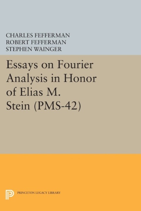 Cover image for book Essays on Fourier Analysis in Honor of Elias M. Stein