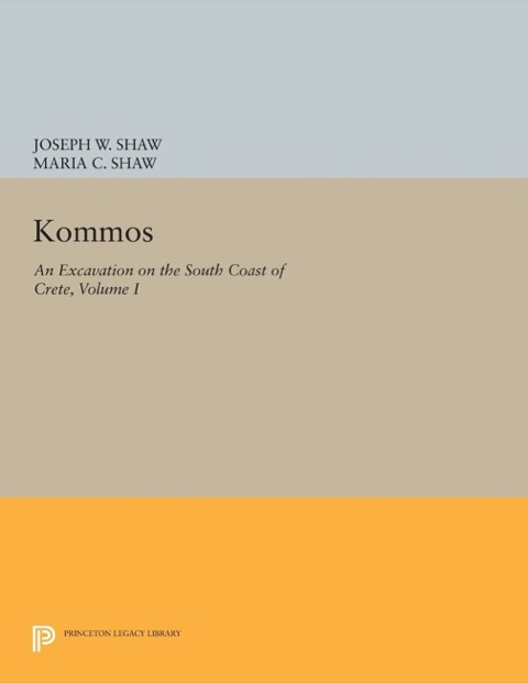 Cover image for book Kommos: An Excavation on the South Coast of Crete, Volume I, Part I
