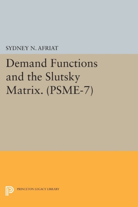 Cover image for book Demand Functions and the Slutsky Matrix. (PSME-7), Volume 7