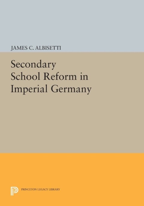 Cover image for book Secondary School Reform in Imperial Germany