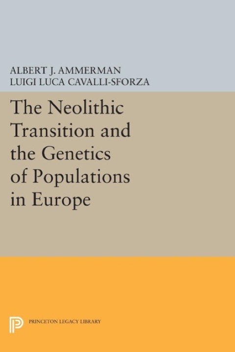 The Neolithic Transition and the Genetics of Populations in Europe 