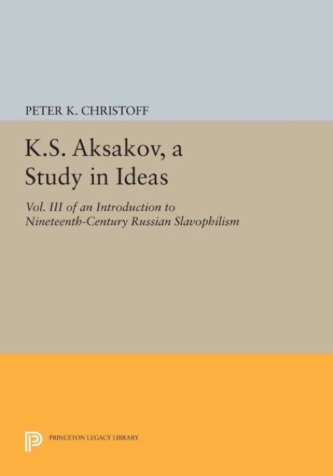 Cover image for book K.S. Aksakov, A Study in Ideas, Vol. III