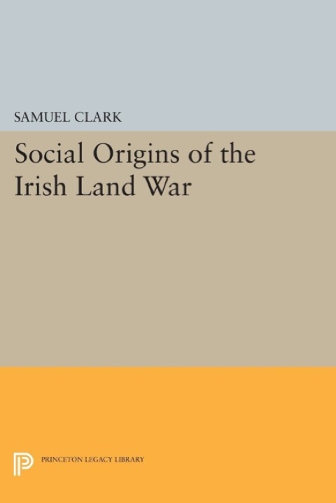 Social Origins of the Irish Land War 