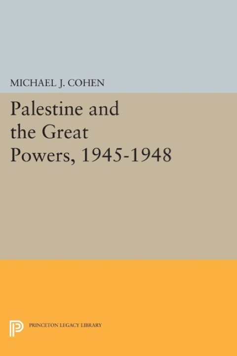 Cover image for book Palestine and the Great Powers, 1945-1948