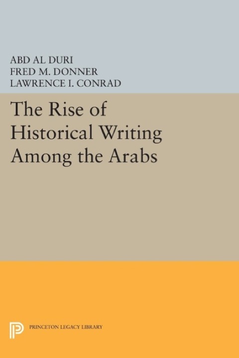 Cover image for book The Rise of Historical Writing Among the Arabs
