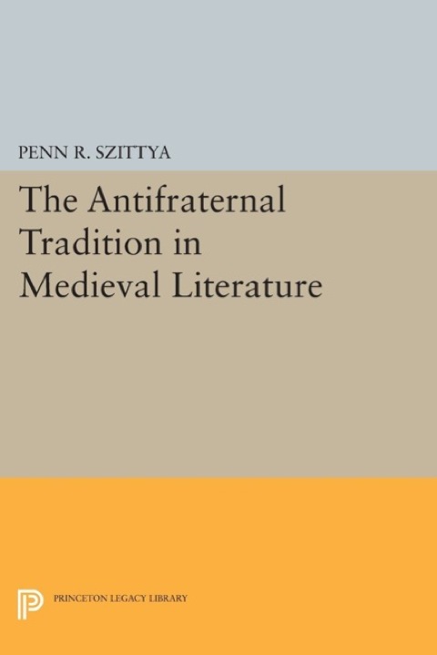 The Antifraternal Tradition in Medieval Literature 