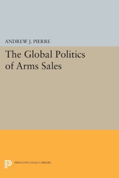 Cover image for book The Global Politics of Arms Sales